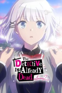 شاهد مشاهدة انمي Tantei wa Mou, Shindeiru الموسم الثاني الحلقة 1 مترجمة